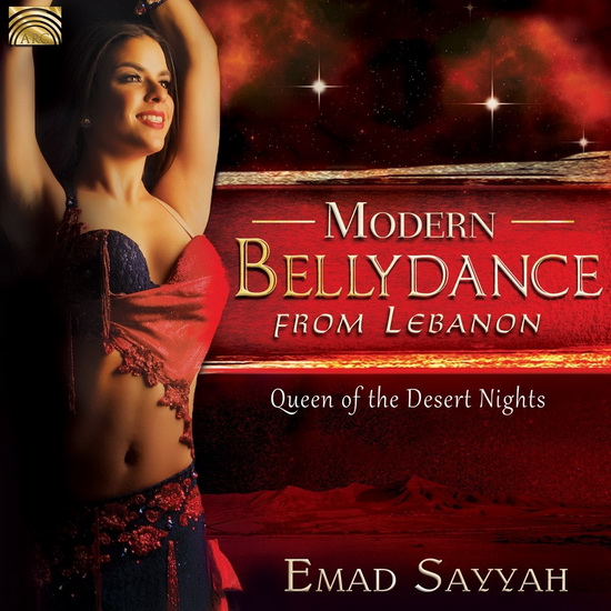 Modern Bellydance from Lebanon: Queen of the Desert Nights - SAYYAH EMAD