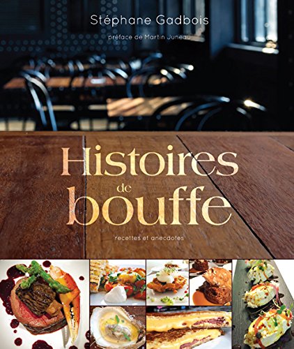 Histoires de bouffe : recettes et anecdotes - STÉPHANE GADBOIS