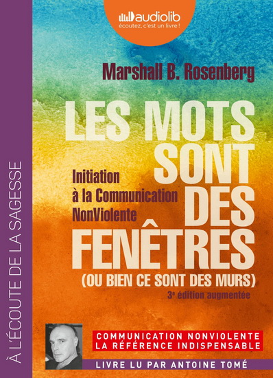 Les Mots sont des fenêtres (ou bien ce sont des murs) : initiation à la communication non violente (CDMP3 : 8h04) - MARSHALL B. ROSENBERG