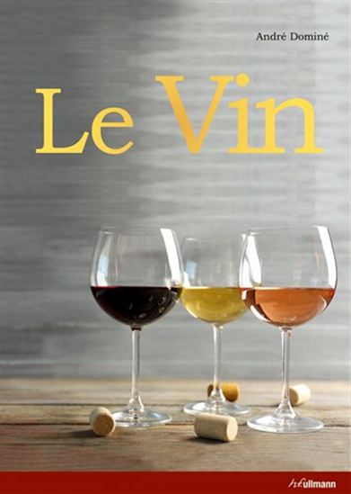 Le Vin Éd. 2017 - ANDRE DOMINE