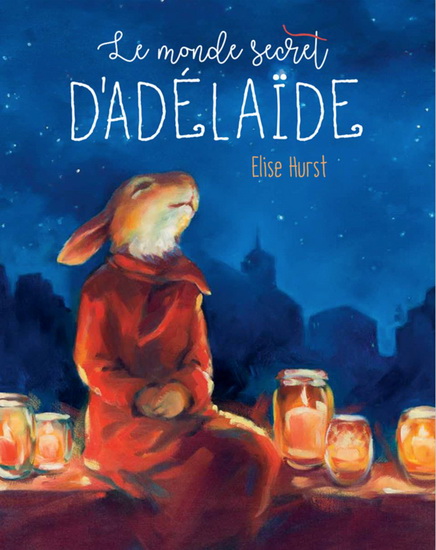 Le Monde secret d&#39;Adélaïde - ELISE HURST