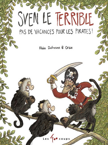 Pas de vacances pour les pirates! - RHÉA DUFRESNE - ORBIE