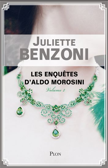Les enquêtes d'Aldo Morosini-volume 2 - JULIETTE BENZONI