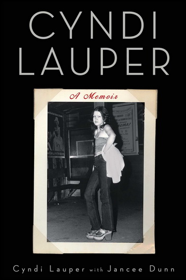 Cyndi Lauper: A Memoir - CYNDI LAUPER