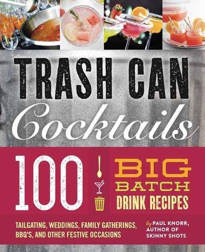 Trash Can Cocktails - PAUL KNORR