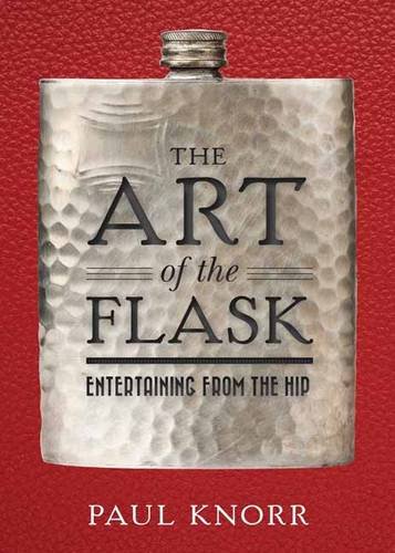 The Art of the Flask - PAUL KNORR