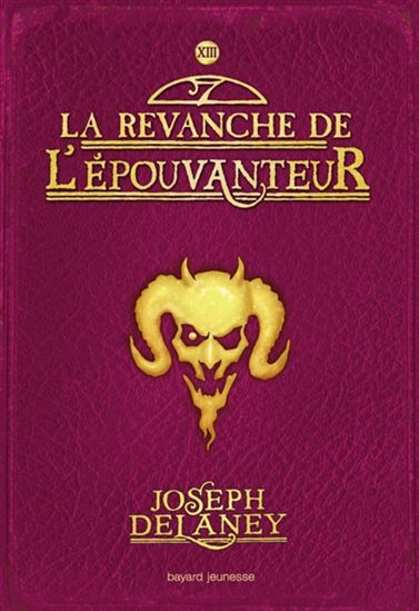 La Revanche de l&#39;Epouvanteur #13 - JOSEPH DELANEY