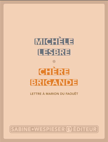 Chère brigande : lettre à Marion du Faouët - MICHÈLE LESBRE