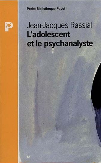 L'Adolescent et le psychanalyste - JEAN-J RASSIAL
