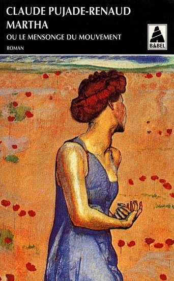 Martha ou le mensonge du mouvement - C PUJADE-RENAUD