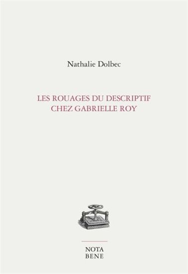 Les Rouages du descriptif chez Gabrielle Roy - NATHALIE DOLBEC