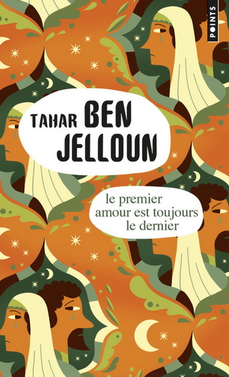 Le Premier amour est toujours le dernier N. éd. - TAHAR BEN JELLOUN