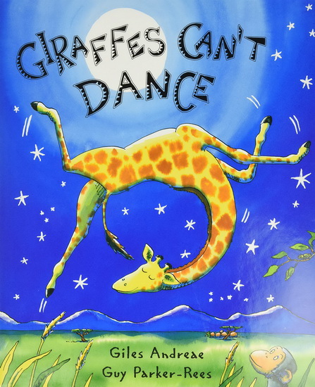 Giraffes can&#39;t dance - GILES ANDREAE - GUY PARKER-REES