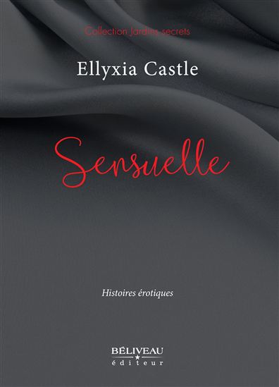 Sensuelle : les recueils émoustillants - ELLYXIA CASTLE