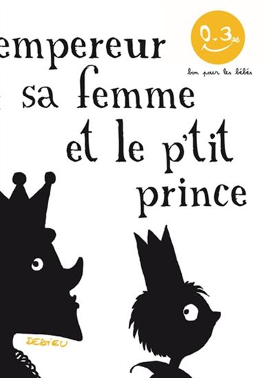 L'Empereur, sa femme et le p'tit prince - THIERRY DEDIEU