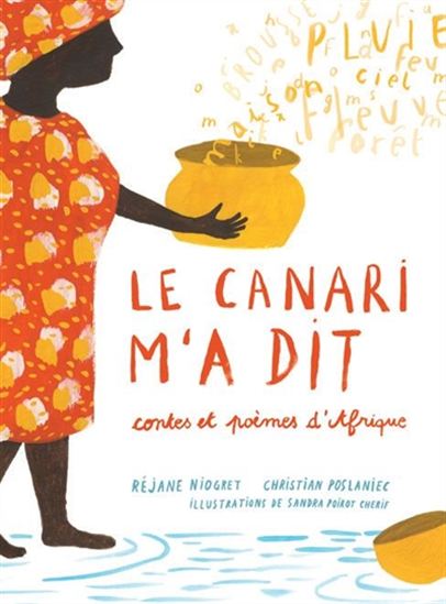 Le Canari m&#39;a dit : contes et poèmes d&#39;Afrique - RÉJANE NIOGRET & AL