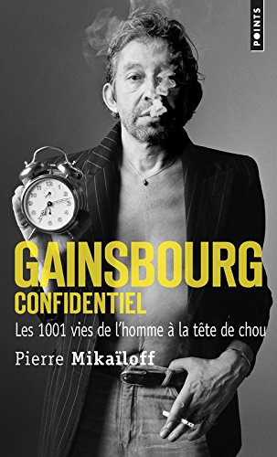 Gainsbourg confidentiel : les 1001 vies de l'homme à la tête de chou - PIERRE MIKAÏLOFF