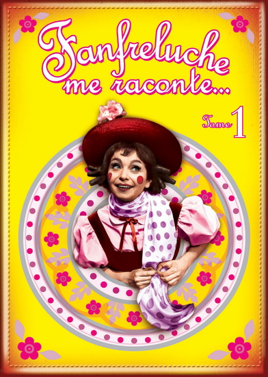 Fanfreluche me raconte - Tome 1(3DVD)