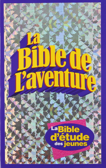 La Bible de l&#39;aventure : la Bible d&#39;étude des jeunes - LAWRENCE O RICHARDS