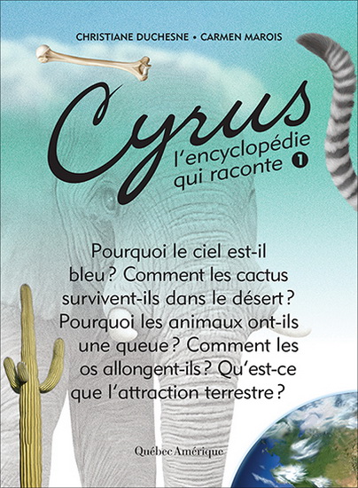 Cyrus, l&#39;encyclopédie qui raconte #01 N. éd. - CHRISTIANE DUCHESNE - CARMEN MAROIS
