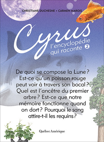 Cyrus, l&#39;encyclopédie qui raconte #02 N. éd. - CHRISTIANE DUCHESNE - CARMEN MAROIS