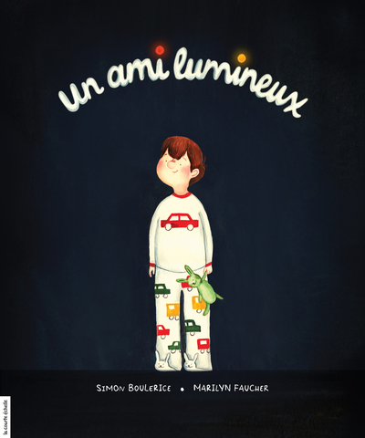 Un ami lumineux - SIMON BOULERICE - MARILYN FAUCHER