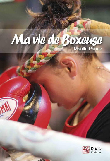 Ma vie de boxeuse - MAËLLE PARIEZ