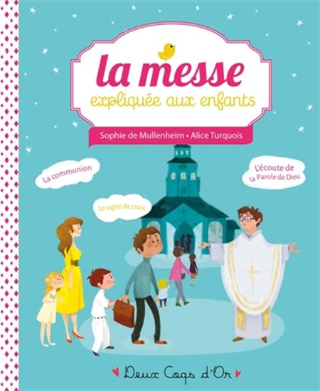 La Messe expliquée aux enfants - SOPHIE DE MULLENHEIM
