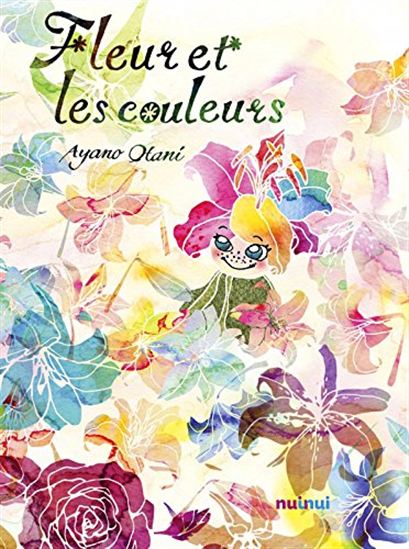 Fleur et les couleurs - AYANO OTANI