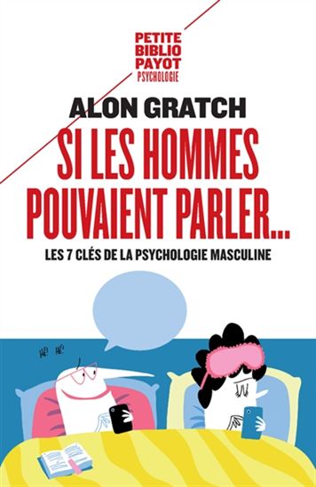 Si les hommes pouvaient parler... : les 7 clés de la psychologie masculine - ALON GRATCH