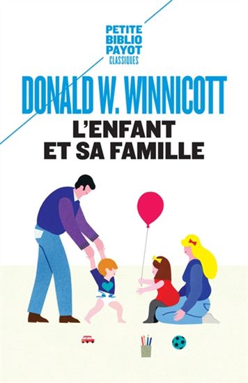 L'Enfant et sa famille N. éd. - DONALD WOODS WINNICOTT