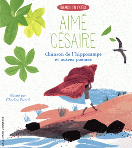Chanson de l&#39;hippocampe : et autres poèmes - AIMÉ CÉSAIRE - CHARLINE PICARD