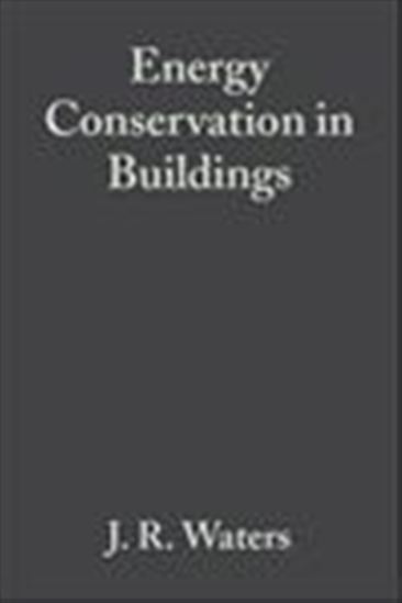 Energy Conservation in Buildings - J. R. WATERS