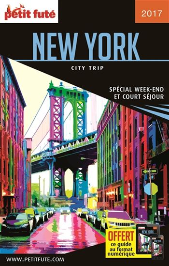 New York 2017 : spécial week-end et court séjour - DOMINIQUE AUZIAS - JEAN-PAUL LABOURDETTE