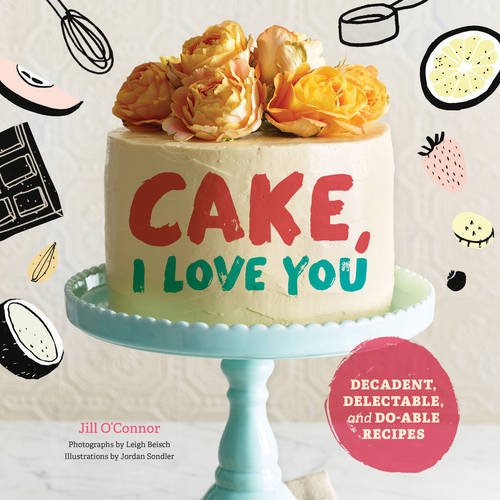 Cake, I Love You - JILL O'CONNOR