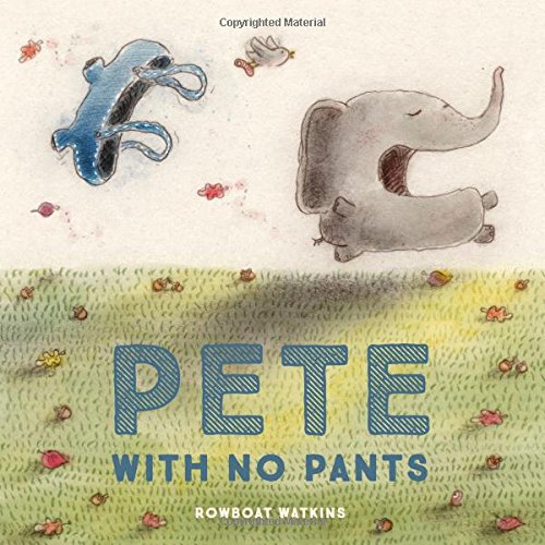 Pete With No Pants - ROWBOAT WATKINS