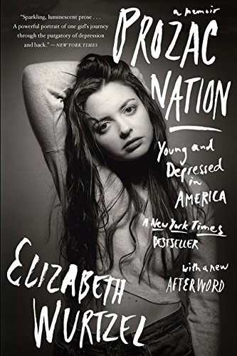 Prozac Nation - ELIZABETH WURTZEL