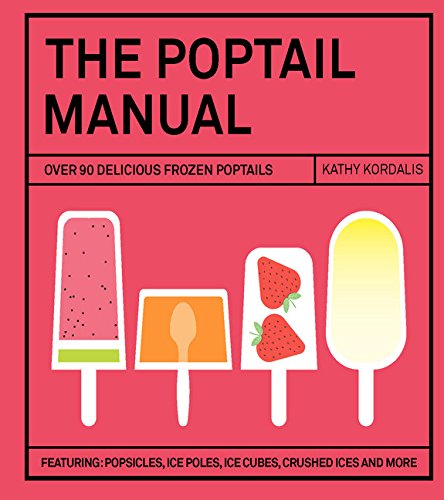 The Poptail Manual - KATHY KORDALIS
