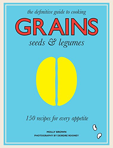 Grains, Seeds & Legumes - MOLLY BROWN