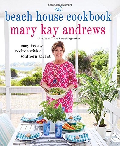 The Beach House Cookbook - MARY KAY ANDREWS