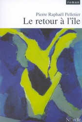 Le Retour à l'île - PIERRE RAPHAEL PELLETIER