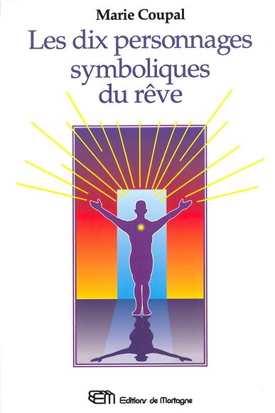 Les Dix personnages symboliques du rêve - MARIE COUPAL