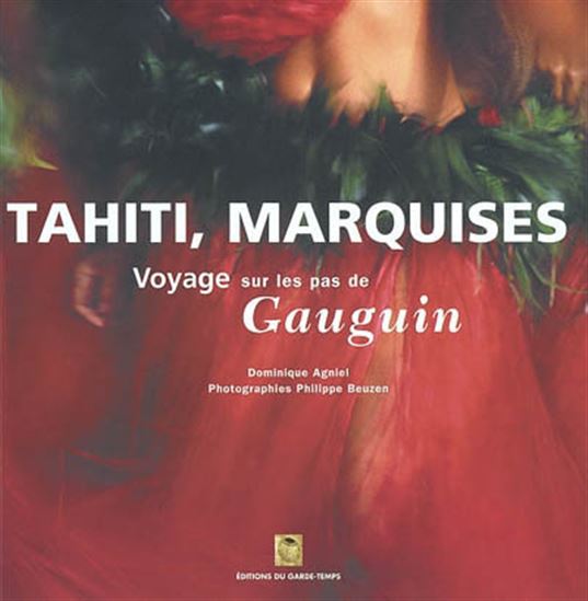 Tahiti,Marquises, voyage sur pas Gauguin - COLLECTIF