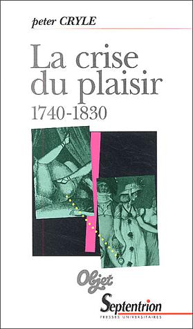 La Crise du plaisir(1740-1830) - PETER CRYLE