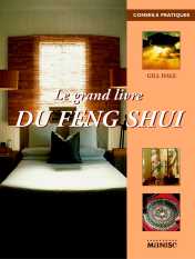 Le Grand livre du Feng Shui - GILL HALE