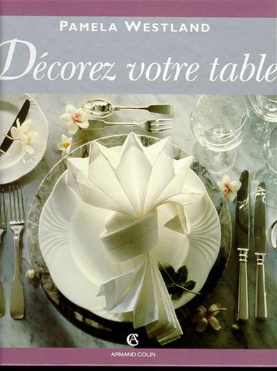 Décorez votre table - PAMELA WESTLAND