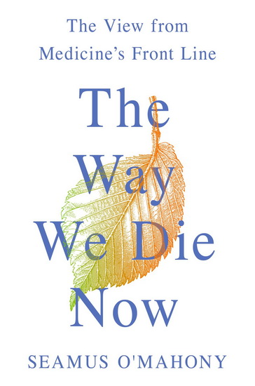The Way We Die Now - SEAMUS O'MAHONY