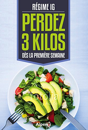 Régime IG : perdez 3 kilos dès la première semaine - MICHEL MONTIGNAC