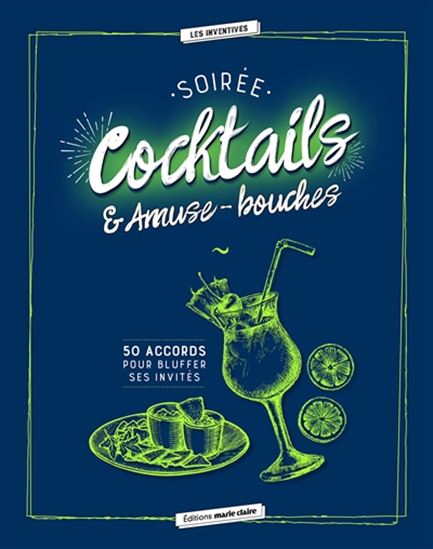 Soirées cocktails : 40 recettes à base de liqueur - AUDREY DORET