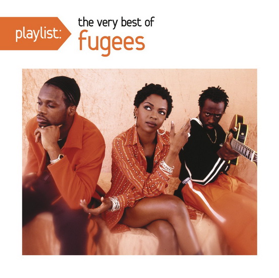 Playlist: The Very Best of the Fugees - FUGEES
